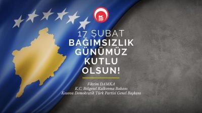 Genel Başkanımız Fikrim Damka’nın, 17 Şubat Bağımsızlık Günü kutlama mesajı
