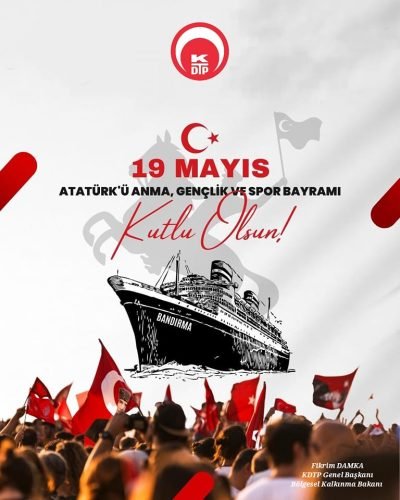 Genel Başkanımız Fikrim Damka’nın 19 Mayıs Atatürk’ü Anma,Gençlik ve Spor Bayramı Kutlu Olsun